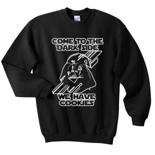 Come-To-he-Dark-Side-We-Have-Cookies-Sweatshirt-510x510
