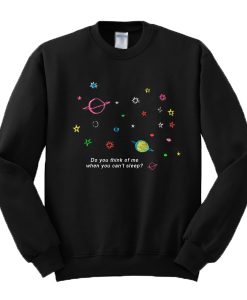 Do-You-Think-Of-Me-When-You-Cant-Sleep-Galaxy-Sweatshirt