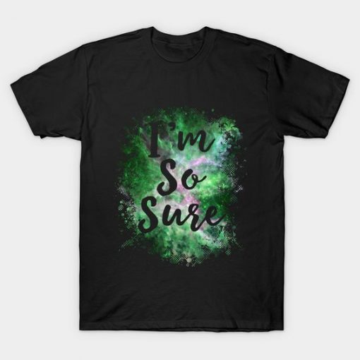 Im-So-Sure-T-Shirt-N28AZ-510x510