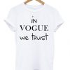 In-Vogue-We-Trust-T-shirt-510x598