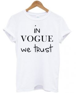 In-Vogue-We-Trust-T-shirt-510x598
