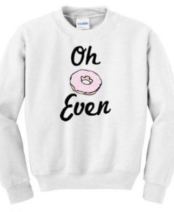 Oh-Donut-Even-Sweatshirt-510x510