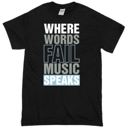 Where-Words-Fail-Music-Speaks-Fun-black-T-Shirt-510x510