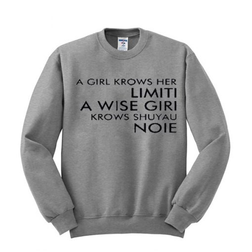 a-girl-krows-her-limiti-sweatshirt-510x510