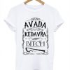 avada-kedavra-bitch-t-shirt-510x598