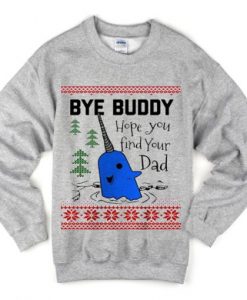 bye-buddy-hope-you-find-your-dad-sweatshirt-510x510