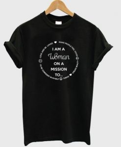 i-am-a-woman-on-a-mission-to-t-shirt-510x598
