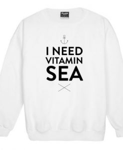 i-need-vitamin-sea-Sweatshirt-510x510