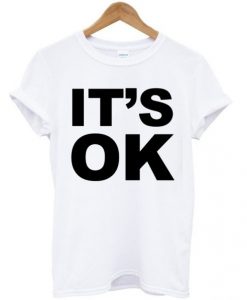 its-OK-t-shirt-510x598