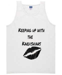 keeping-up-with-tha-kardishians-tanktop-510x510