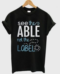 see-the-able-not-the-label-t-shirt-510x598