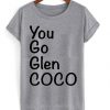 you-go-glen-coco-t-shirt-510x598