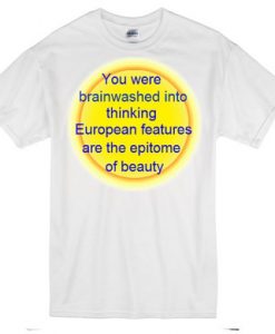 you-were-brainwashed-quote-T-shirt-510x510