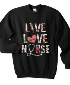 Live-Love-Nurse-Sweatshirt-N22VL-510x510