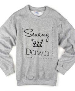 Sewing-Til-Dawn-Sweatshirt