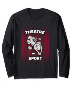 Theatre-Is-My-Sport-Sweatshirt-SR3D-510x477