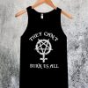 They-Can’t-Burn-Us-All-Tanktop-FD29N