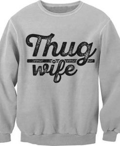 Thug-Wife-Sweatshirt-SR01