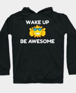 Wake-Up-Be-Awesome-Hoodie-SR7D-510x510