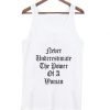 never-underestimate-the-power-of-a-woman-tank-top-510x598