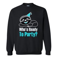 Whos-Ready-To-Party-Sweatshirt-EL3D