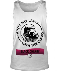 Ain't No Laws With The Claws Black Cherry shirt