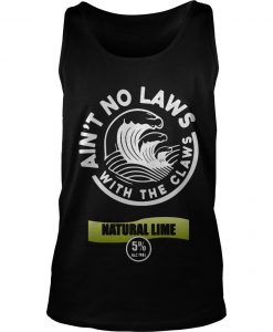 Ain’t No Laws With The Claws Natural Lime shirt