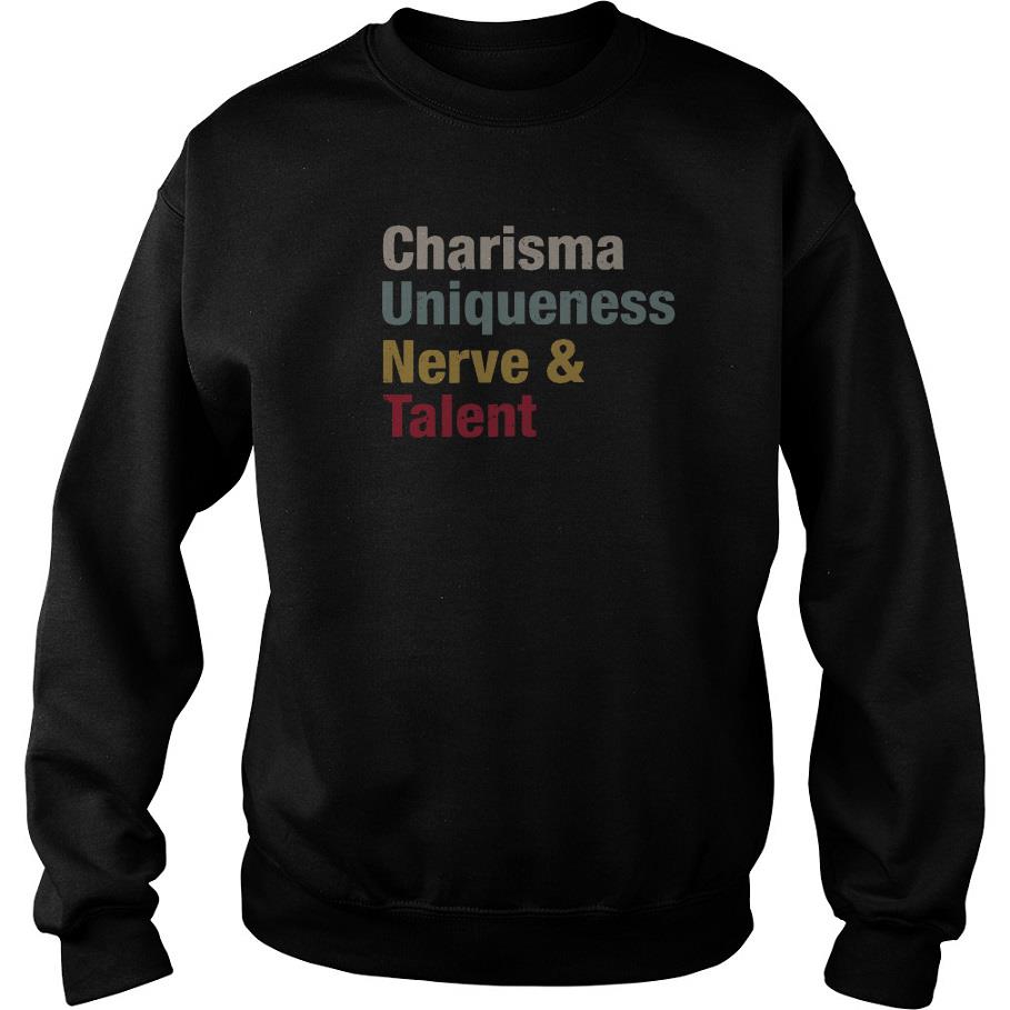 Official Charisma Uniqueness Nerve And Talent Vintage Shirt
