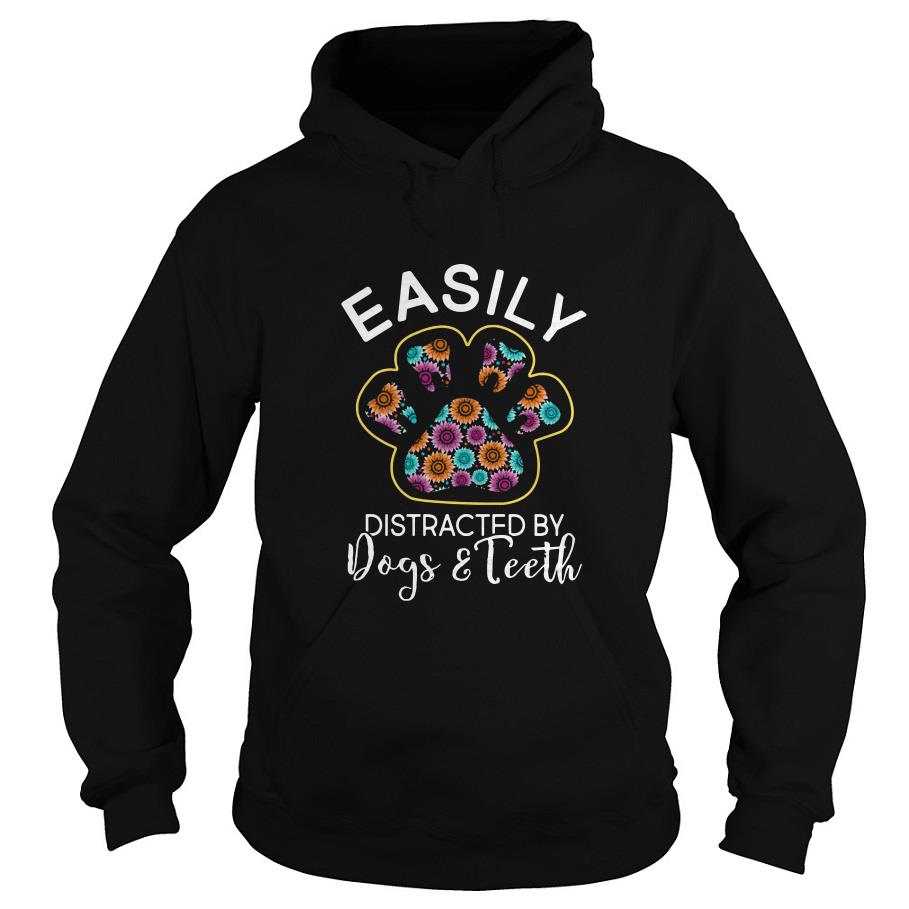 Easily Distracted By Dogs And Teeth Shirt