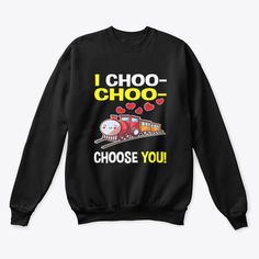 I-Choo-Choo-Choose-Sweatshirt