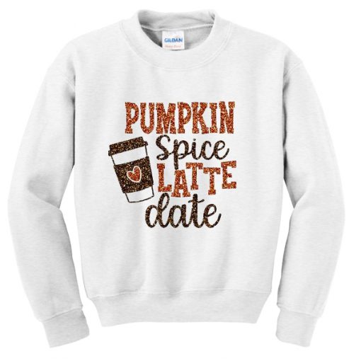 pumpkin-spice-latte-date-sweatshirt-510x510