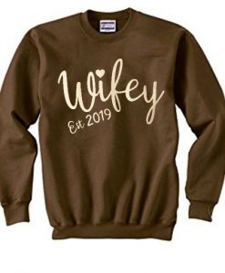 wifey-est-2019-sweatshirt-510x510