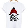 youll-shoot-your-eye-out-kid-t-shirt-510x598