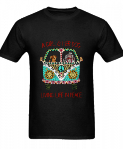 A-girl-her-dog-living-life-in-peace-T-Shirt