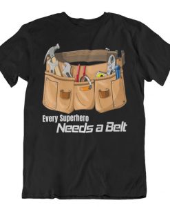 Every-superhero-needs-a-belt-t-shirt