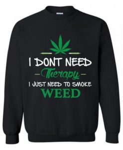 I-Dont-Need-Therapy-Sweatshirt