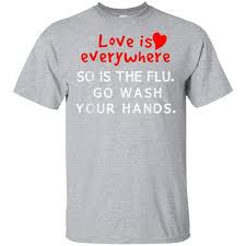 Love-Is-Everywhere-Wash-Your-Hands-T-Shirt