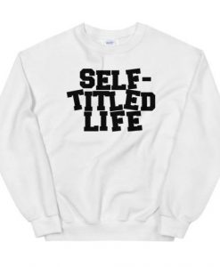 Self-Titled-Life-sweatshirt