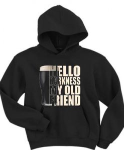 Drinking-beer-hello-darkness-my-old-friend-hoodie