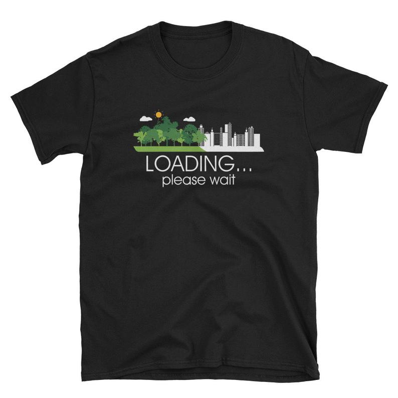 Loading-Please-Wait-Earth-Day-Everyday-T-Shirt