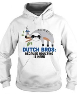 Sloth-Dutch-Bros-Because-Adulting-Is-Hard-Hoodie