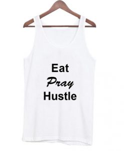 eat-pray-hustle-tank-top