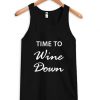 time-to-wine-down-tank-top