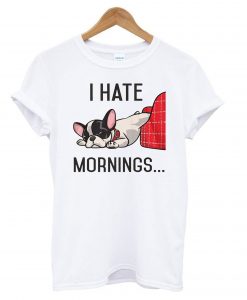 I-Hate-Mornings-Bulldog-T-shirt
