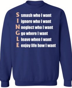 Single-Smash-who-I-want-Ignore-who-I-want-Neglect-Sweatshirt