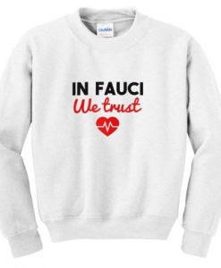in-fauci-we-trust-sweatshirt