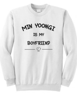 Min-Yoongi-is-My-Boyfriend-KPOP-Unisex-Sweatshirt