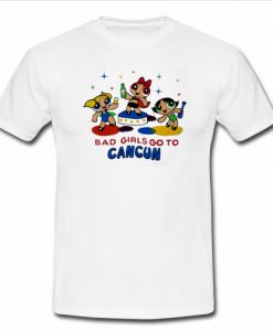 Bad-Girls-Go-To-Cancun-t-shirt