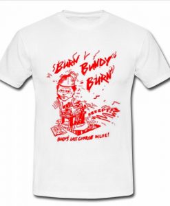 Burn-Bundy-Burn-T-Shirt