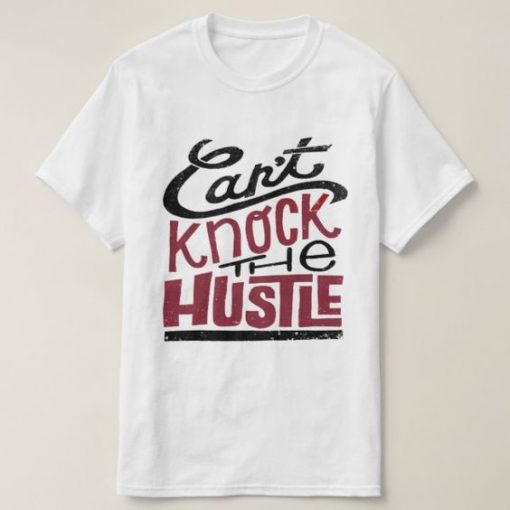 Cant-Knock-Hustle-T-Shirt